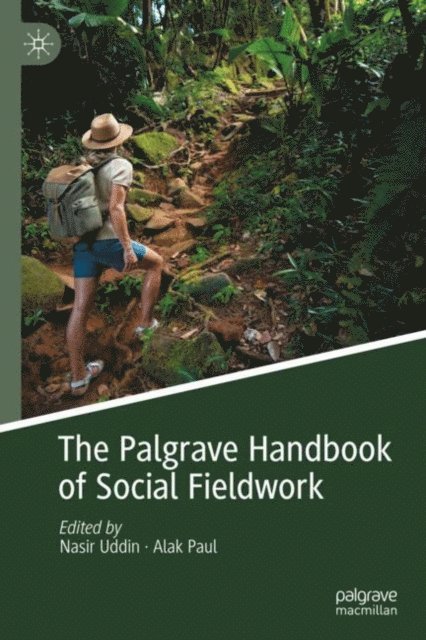 Alak Paul, Nasir Uddin - Palgrave Handbook of Social Fieldwork, E-bok