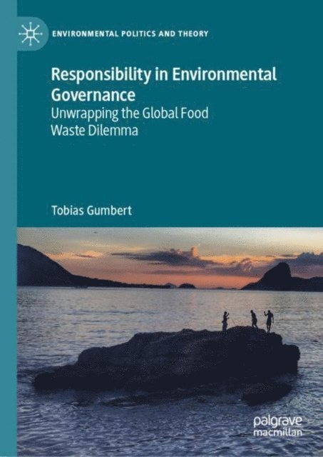 Tobias Gumbert - Responsibility in Environmental Governance, E-bok