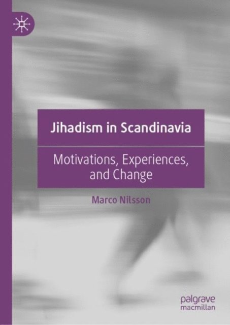 Marco Nilsson - Jihadism in Scandinavia, E-bok