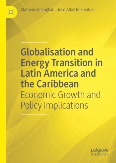 Jose Alberto Fuinhas, Matheus Koengkan - Globalisation and Energy Transition in Latin America and the Caribbean, E-bok
