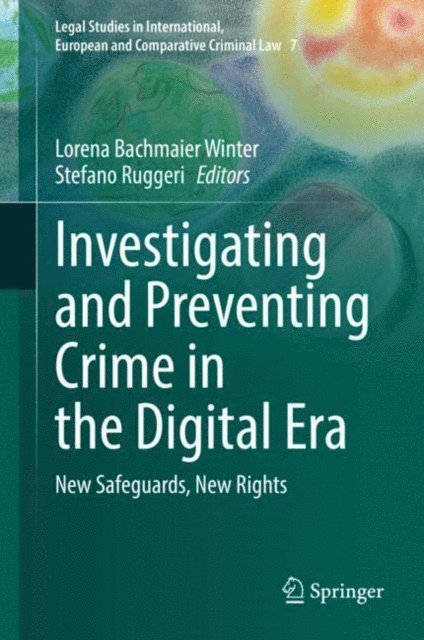 Stefano Ruggeri, Lorena Bachmaier Winter - Investigating and Preventing Crime in the Digital Era, E-bok