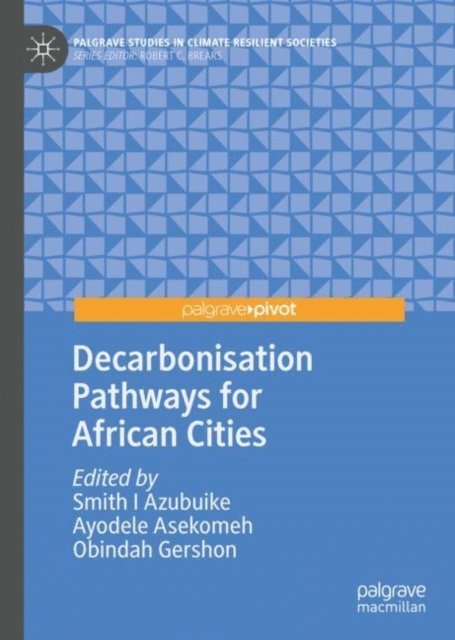 Obindah Gershon, Ayodele Asekomeh, Smith I Azubuike - Decarbonisation Pathways for African Cities, E-bok