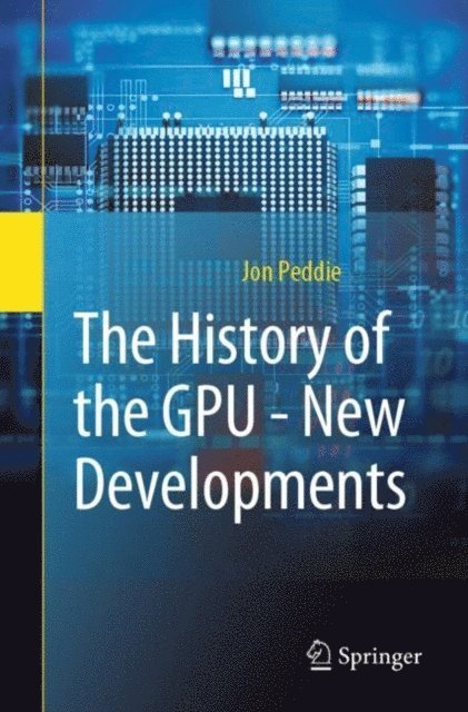 Jon Peddie - History of the GPU - New Developments, E-bok. Tillgänglighet: Lägg i varukorg