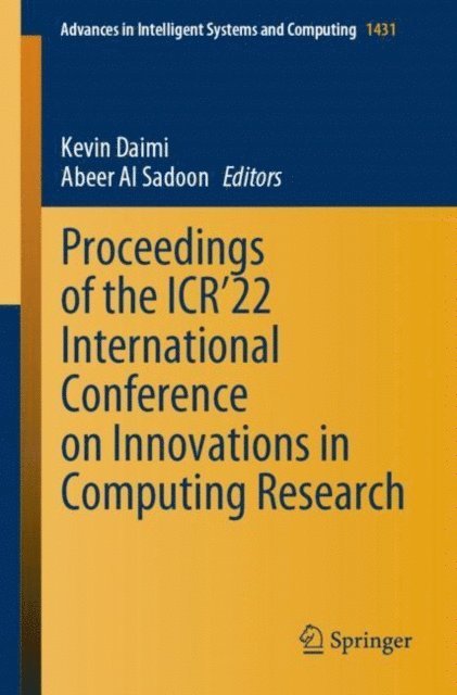 Abeer Al Sadoon, Kevin Daimi - Proceedings of the ICR'22 International Conference on Innovations in Computing Research, E-bok