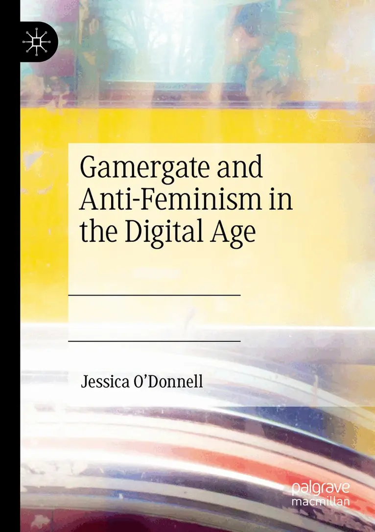 Jessica O'Donnell - Gamergate and Anti-Feminism in the Digital Age, Häftad. Tillgänglighet: Lägg i varukorg