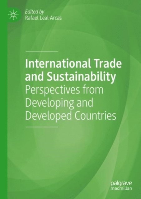 Rafael Leal-Arcas - International Trade and Sustainability, E-bok