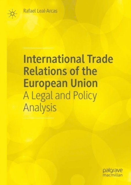Rafael Leal-Arcas - International Trade Relations of the European Union, E-bok