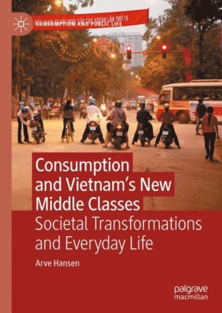 Arve Hansen - Consumption and Vietnam's New Middle Classes, E-bok