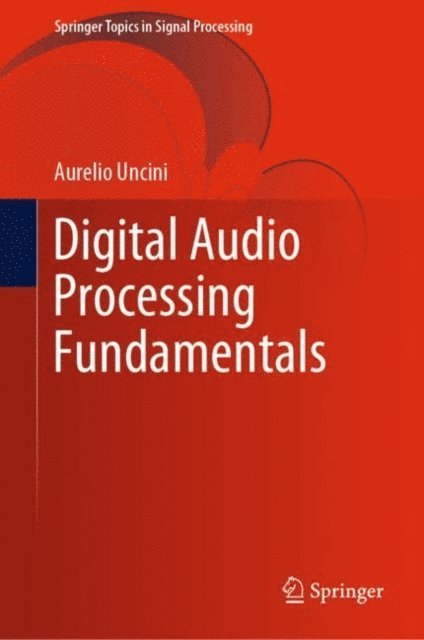 Aurelio Uncini - Digital Audio Processing Fundamentals, E-bok