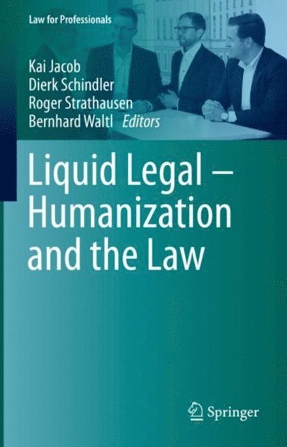 Bernhard Waltl, Roger Strathausen, Dierk Schindler, Kai Jacob - Liquid Legal - Humanization and the Law, E-bok