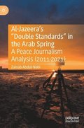 Al-Jazeera's 'Double Standards' in the Arab Spring