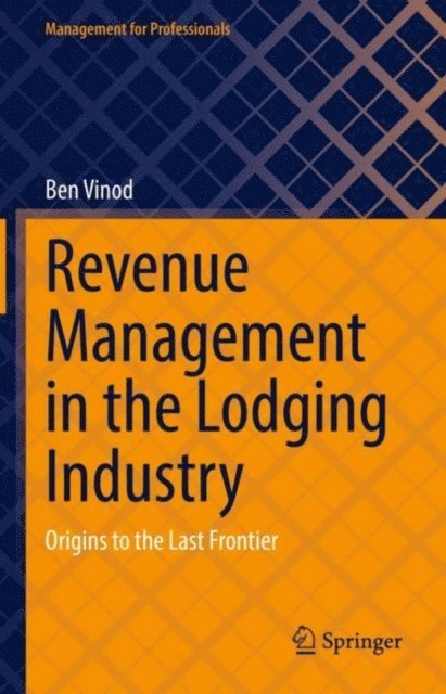 Ben Vinod - Revenue Management in the Lodging Industry, E-bok