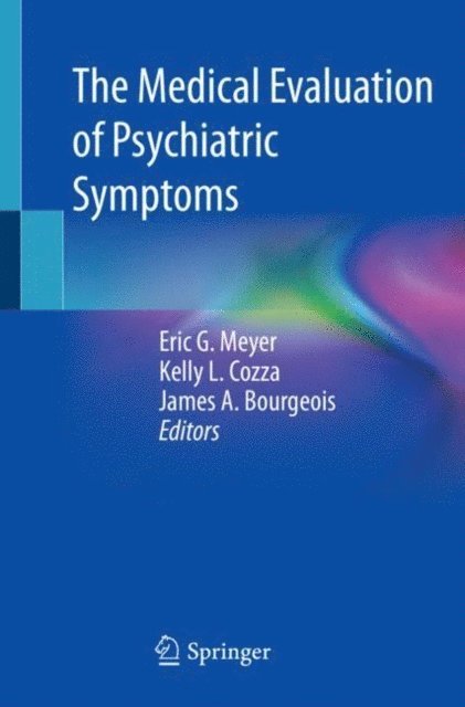 James A. Bourgeois, Kelly L. Cozza, Eric G. Meyer - Medical Evaluation of Psychiatric Symptoms, E-bok