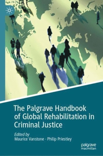 Philip Priestley, Maurice Vanstone - Palgrave Handbook of Global Rehabilitation in Criminal Justice, E-bok
