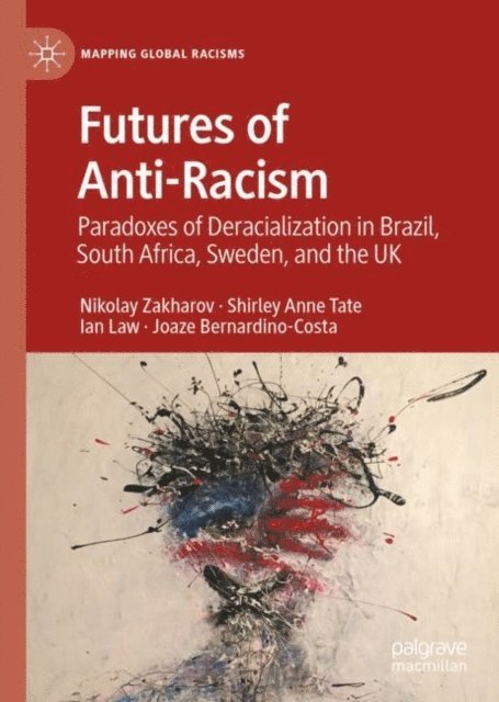 Joaze Bernardino-Costa, Ian Law, Shirley Anne Tate, Nikolay Zakharov - Futures of Anti-Racism, E-bok
