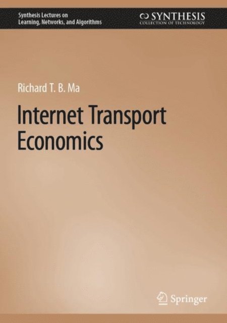 Richard T. B. Ma - Internet Transport Economics, E-bok