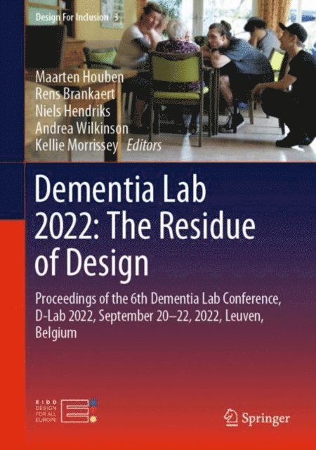 Kellie Morrissey, Andrea Wilkinson, Niels Hendriks, Rens Brankaert, Maarten Houben - Dementia Lab 2022: The Residue of Design, E-bok
