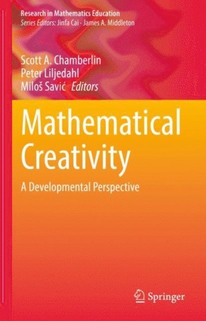 Milos Savic, Peter Liljedahl, Scott A. Chamberlin - Mathematical Creativity, E-bok