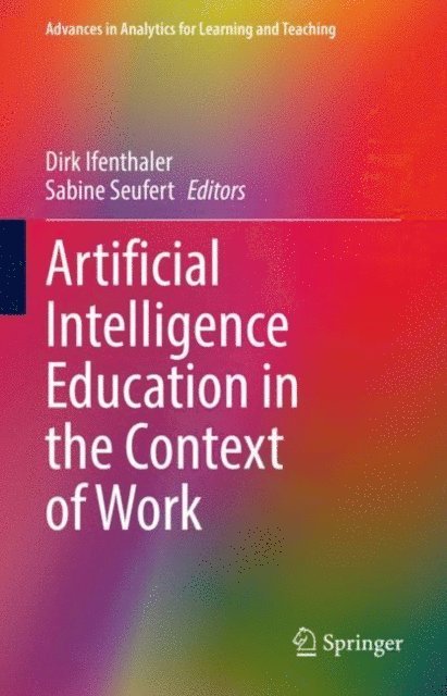 Sabine Seufert, Dirk Ifenthaler - Artificial Intelligence Education in the Context of Work, E-bok