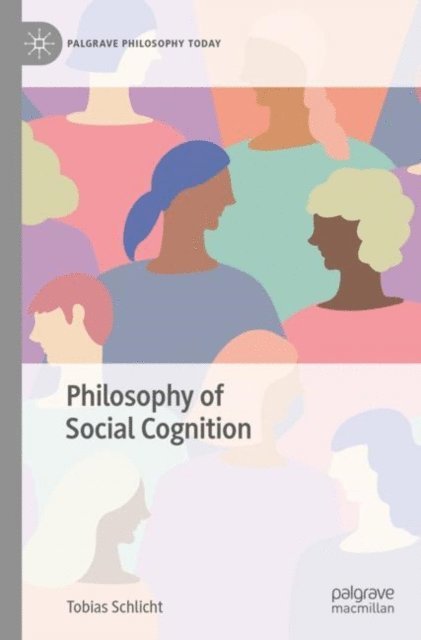 Tobias Schlicht - Philosophy of Social Cognition, E-bok