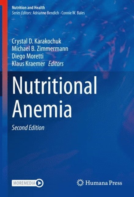 Klaus Kraemer, Diego Moretti, Michael B. Zimmermann, Crystal D. Karakochuk - Nutritional Anemia, E-bok