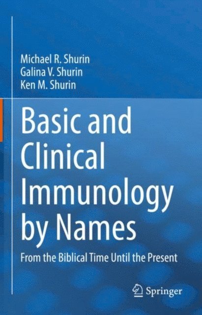 Ken M. Shurin, Galina V. Shurin, Michael R. Shurin - Basic and Clinical Immunology by Names, E-bok
