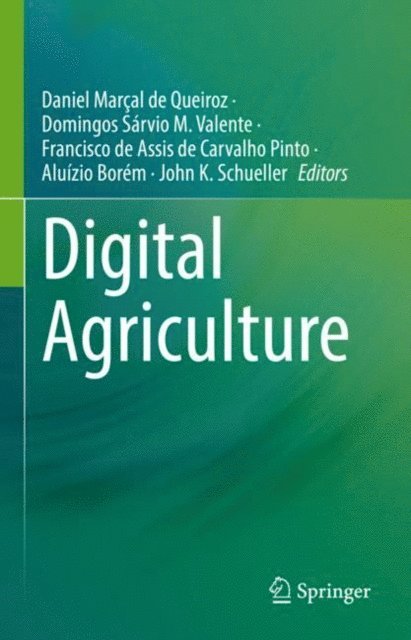 John K. Schueller, Aluizio Borem, Francisco de Assis de Carvalho Pinto, Domingos Sarvio M. Valente, Daniel Marcal de Queiroz - Digital Agriculture, E-bok. Tillgänglighet: Lägg i varukorg