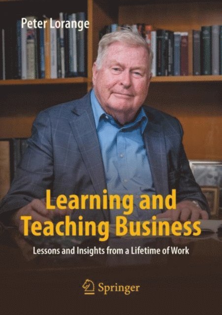 Peter Lorange - Learning and Teaching Business, E-bok
