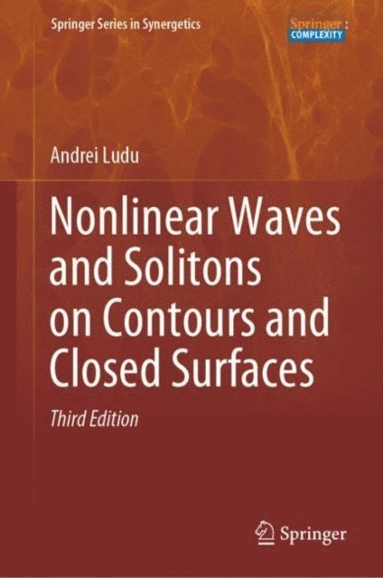 Andrei Ludu - Nonlinear Waves and Solitons on Contours and Closed Surfaces, E-bok