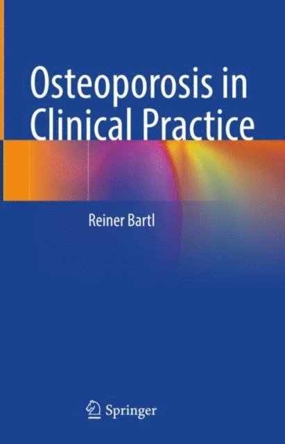 Reiner Bartl - Osteoporosis in Clinical Practice, E-bok