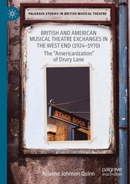 Arianne Johnson Quinn - British and American Musical Theatre Exchanges in the West End (1924-1970), E-bok