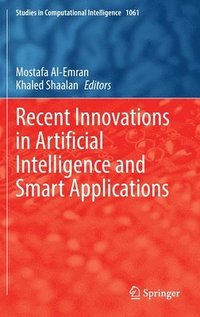 Recent Innovations in Artificial Intelligence and Smart Applications