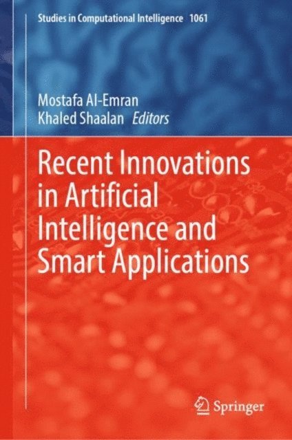 Khaled Shaalan, Mostafa Al-Emran - Recent Innovations in Artificial Intelligence and Smart Applications, E-bok