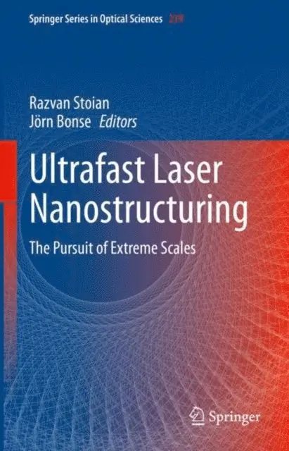 Jorn Bonse, Razvan Stoian - Ultrafast Laser Nanostructuring, E-bok. Tillgänglighet: Lägg i varukorg