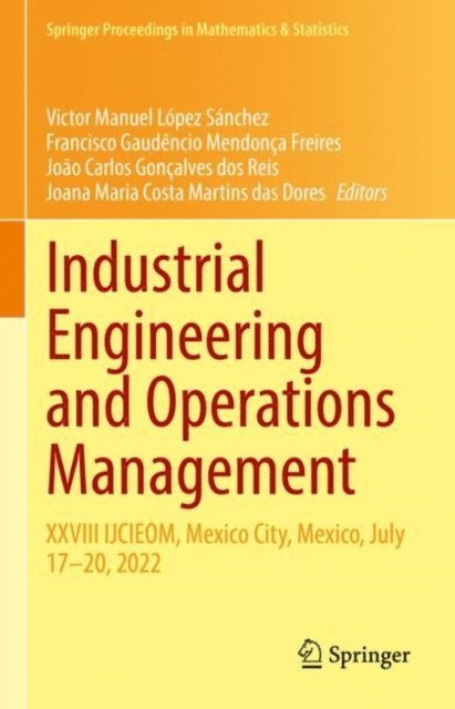 Joana Maria Costa Martins das Dores, Joao Carlos Goncalves dos Reis, Francisco Gaudencio Mendonca Freires, Victor Manuel Lopez Sanchez - Industrial Engineering and Operations Management, E-bok