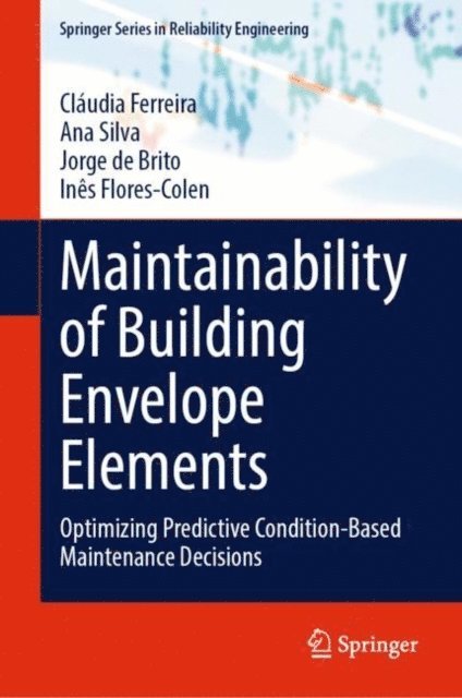 Ines Flores-Colen, Jorge de Brito, Ana Silva, Claudia Ferreira - Maintainability of Building Envelope Elements, E-bok