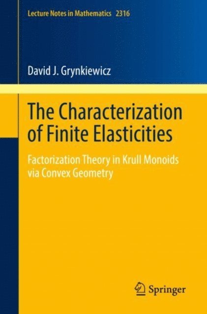 David J. Grynkiewicz - Characterization of Finite Elasticities, E-bok