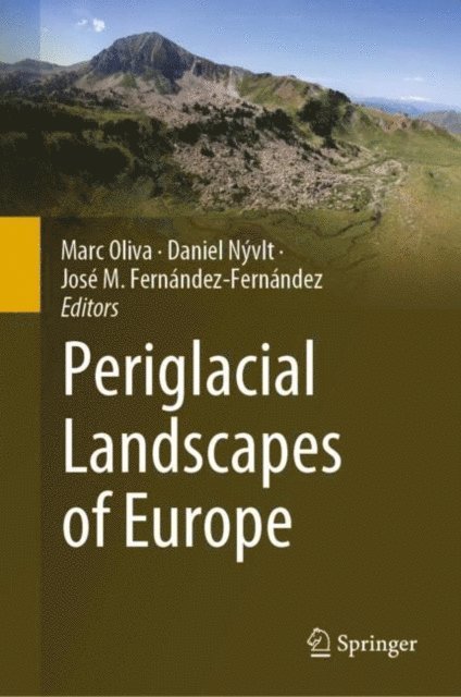 Jose M Fernandez-Fernandez, Daniel Nyvlt, Marc Oliva - Periglacial Landscapes of Europe, E-bok