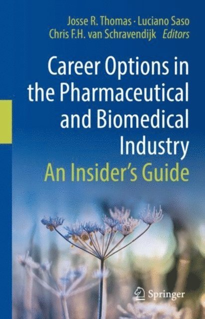 Chris van Schravendijk, Luciano Saso, Josse R. Thomas - Career Options in the Pharmaceutical and Biomedical Industry, E-bok