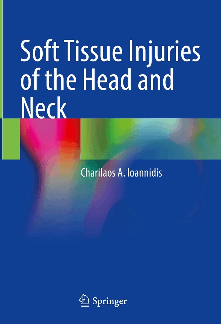 Charilaos A. Ioannidis - Soft Tissue Injuries of the Head and Neck, Inbunden