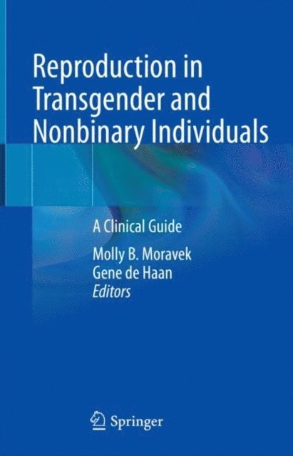 Gene de Haan, Molly B. Moravek - Reproduction in Transgender and Nonbinary Individuals, E-bok