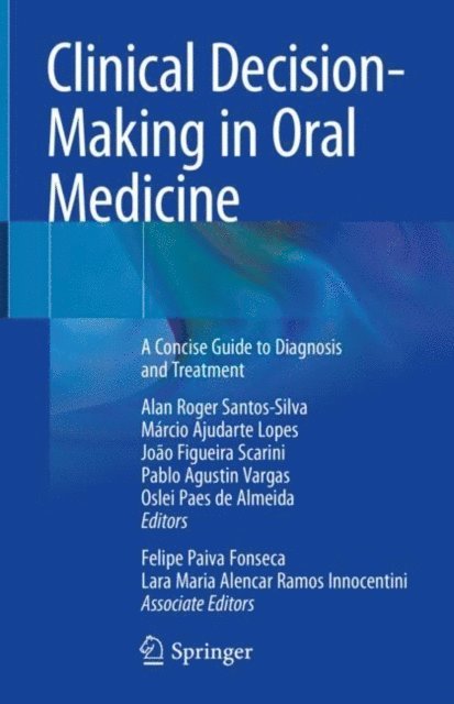 Oslei Paes de Almeida, Pablo Agustin Vargas, Joao Figueira Scarini, Marcio Ajudarte Lopes, Alan Roger Santos-Silva - Clinical Decision-Making in Oral Medicine, E-bok