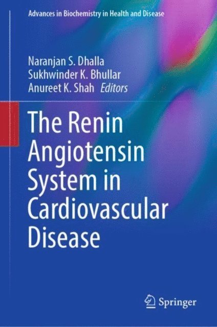 Anureet K. Shah, Sukhwinder K. Bhullar, Naranjan S. Dhalla - Renin Angiotensin System in Cardiovascular Disease, E-bok