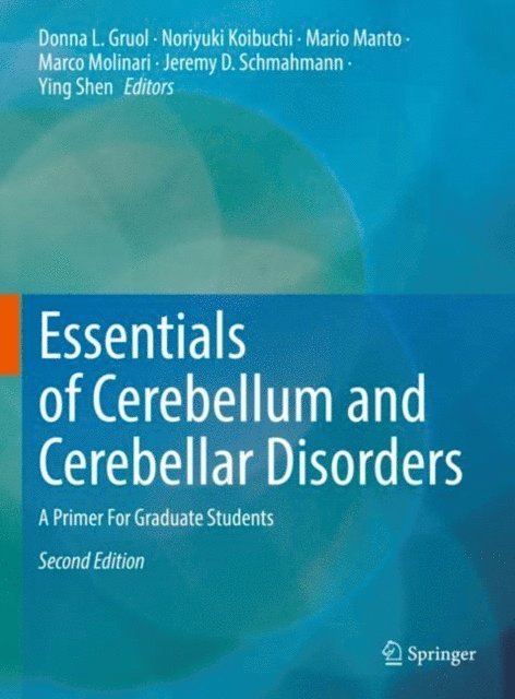 Ying Shen, Jeremy D. Schmahmann, Marco Molinari, Mario Manto, Noriyuki Koibuchi, Donna L. Gruol - Essentials of Cerebellum and Cerebellar Disorders, E-bok