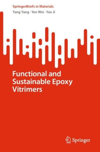 Yan Ji, Yen Wei, Yang Yang - Functional and Sustainable Epoxy Vitrimers, E-bok