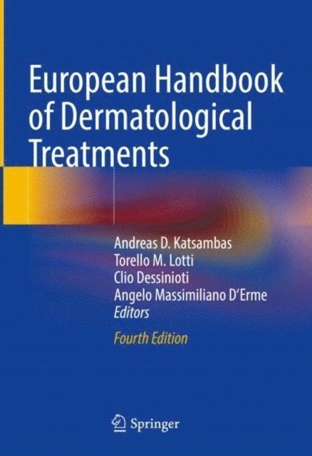 Angelo Massimiliano D'Erme, Clio Dessinioti, Torello M. Lotti, Andreas D. Katsambas - European Handbook of Dermatological Treatments, E-bok