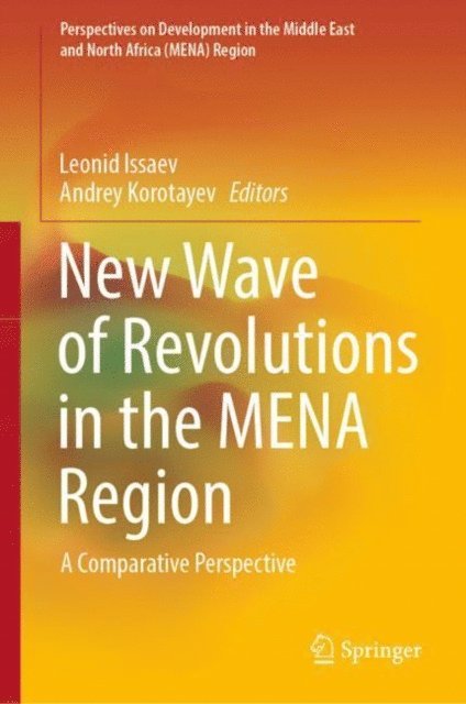 Andrey Korotayev, Leonid Issaev - New Wave of Revolutions in the MENA Region, E-bok