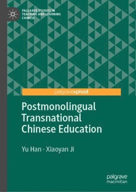 Xiaoyan Ji, Yu Han - Postmonolingual Transnational Chinese Education, E-bok