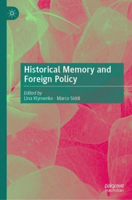 Marco Siddi, Lina Klymenko - Historical Memory and Foreign Policy, E-bok