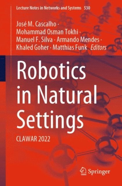 Matthias Funk, Khaled Goher, Armando Mendes, Manuel F. Silva, Mohammad  Osman Tokhi, Jose M. Cascalho - Robotics in Natural Settings, E-bok